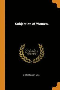 bokomslag Subjection of Women.