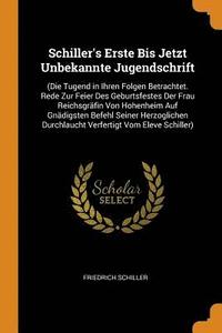 bokomslag Schiller's Erste Bis Jetzt Unbekannte Jugendschrift