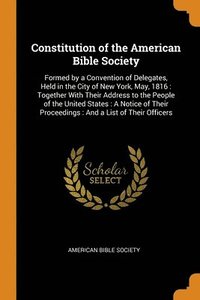 bokomslag Constitution of the American Bible Society