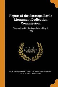 bokomslag Report of the Saratoga Battle Monument Dedication Commission.