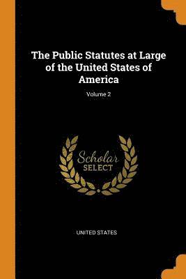 bokomslag The Public Statutes at Large of the United States of America; Volume 2