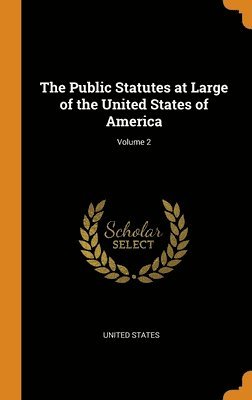 The Public Statutes at Large of the United States of America; Volume 2 1