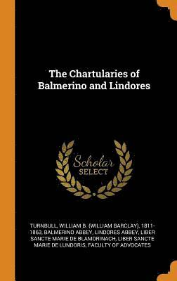 bokomslag The Chartularies of Balmerino and Lindores