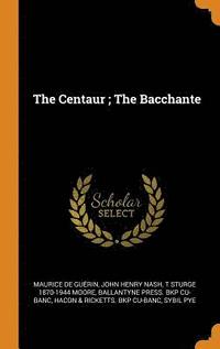 bokomslag The Centaur; The Bacchante