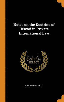Notes on the Doctrine of Renvoi in Private International Law 1