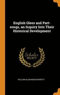 bokomslag English Glees and Part-songs, an Inquiry Into Their Historical Development