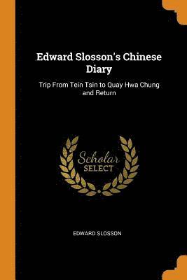 Edward Slosson's Chinese Diary 1