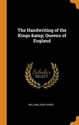 bokomslag The Handwriting of the Kings & Queens of England