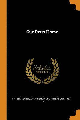 Saint Archbishop of Canterbury Anselm - Cur Deus Homo, Häftad