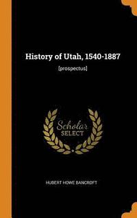 bokomslag History of Utah, 1540-1887