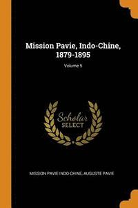 bokomslag Mission Pavie, Indo-Chine, 1879-1895; Volume 5
