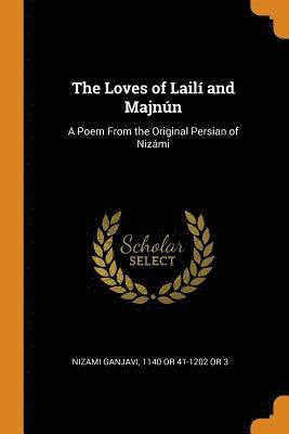 bokomslag The Loves of Lail and Majnn