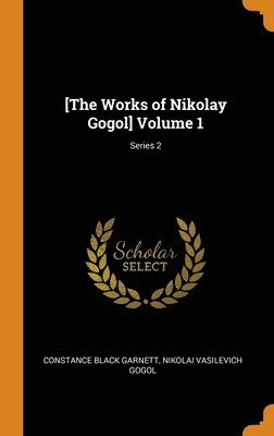 [The Works of Nikolay Gogol] Volume 1; Series 2 1