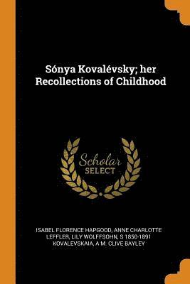 Snya Kovalvsky; her Recollections of Childhood 1