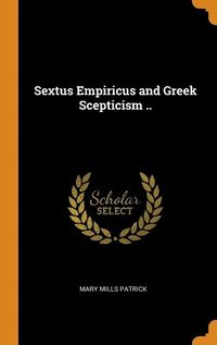 bokomslag Sextus Empiricus and Greek Scepticism ..