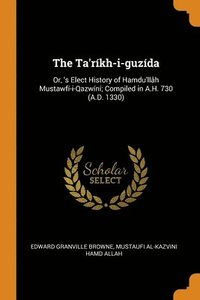 bokomslag The Ta'rikh-i-guzida