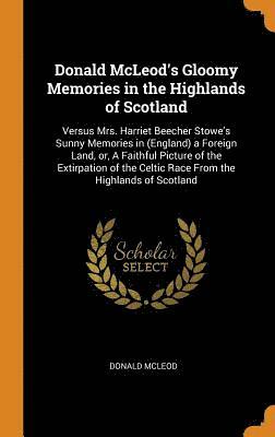Donald McLeod's Gloomy Memories in the Highlands of Scotland 1
