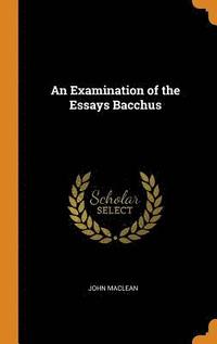 bokomslag An Examination of the Essays Bacchus