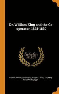 bokomslag Dr. William King and the Co-operator, 1828-1830