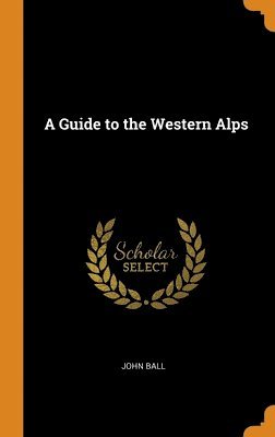 A Guide to the Western Alps 1