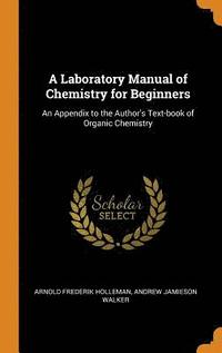 bokomslag A Laboratory Manual of Chemistry for Beginners