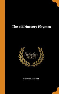 bokomslag The old Nursery Rhymes