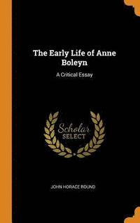 bokomslag The Early Life of Anne Boleyn