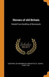 bokomslag Heroes of old Britain
