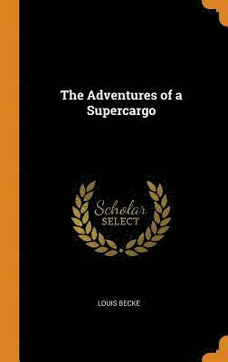 The Adventures of a Supercargo 1