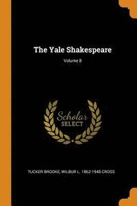 bokomslag The Yale Shakespeare; Volume 8