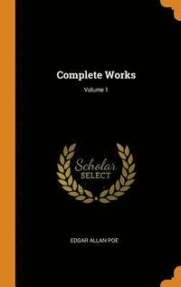 bokomslag Complete Works; Volume 1