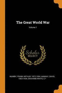bokomslag The Great World War; Volume 1
