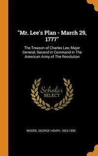 bokomslag &quot;Mr. Lee's Plan - March 29, 1777&quot;