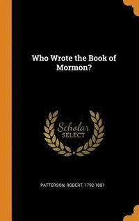 bokomslag Who Wrote the Book of Mormon?