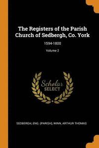 bokomslag The Registers of the Parish Church of Sedbergh, Co. York