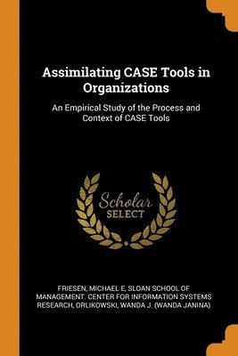 Assimilating CASE Tools in Organizations 1