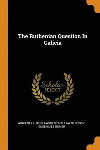 bokomslag The Ruthenian Question In Galicia