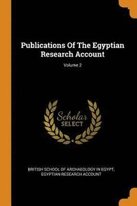 bokomslag Publications Of The Egyptian Research Account; Volume 2