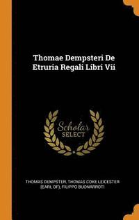bokomslag Thomae Dempsteri De Etruria Regali Libri Vii