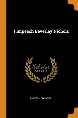 I Impeach Beverley Nichols 1