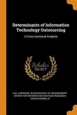 Determinants of Information Technology Outsourcing 1