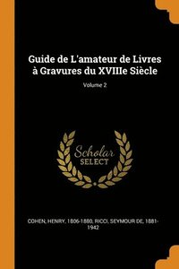 bokomslag Guide de L'amateur de Livres  Gravures du XVIIIe Sicle; Volume 2