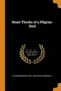 bokomslag Heart Throbs of a Pilgrim-Soul