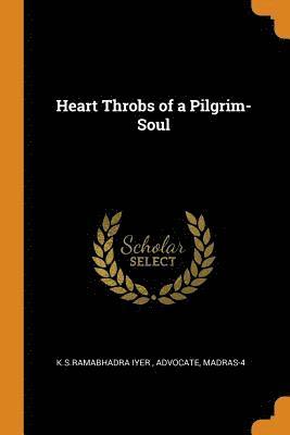 bokomslag Heart Throbs of a Pilgrim-Soul