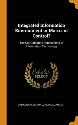 Integrated Information Environment or Matrix of Control? 1