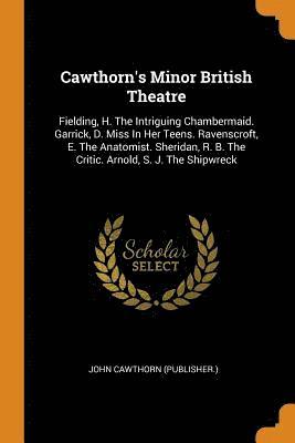 bokomslag Cawthorn's Minor British Theatre