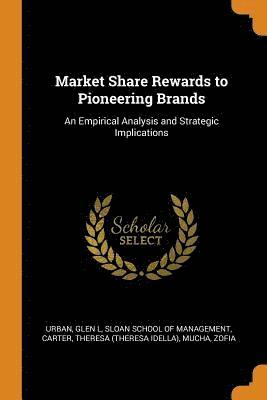 Market Share Rewards to Pioneering Brands 1
