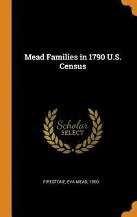 bokomslag Mead Families in 1790 U.S. Census
