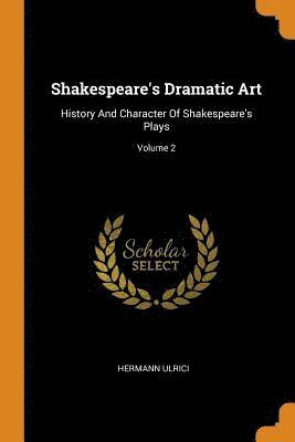 Shakespeare's Dramatic Art 1