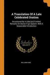 bokomslag A Translation of a Late Celebrated Oration
